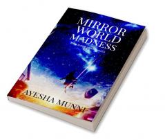 MIRROR WORLD MADNESS : every story is possible until it is not