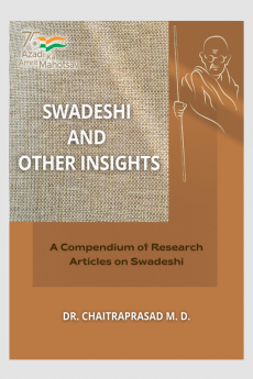 SWADESHI AND OTHER INSIGHTS : A Compendium of Research Articles on Swadeshi