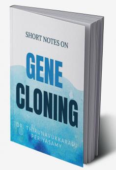 Short Notes on Gene Cloning