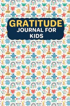 Gratitude journal for kids : Daily Gratitude Journal dairy for Kids Aged 5-12 both Boys & Girls