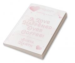 A Love Happened Over Coffee! : A Romantic Pocketstory!