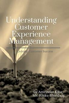 Understanding Customer Experience Management : Driving Customer Success