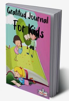 Gratitude journal for kids : Perfect for kids who need to express their gratitude this journal includes a variety of prompts.