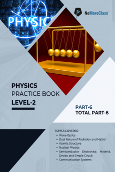 Physics Practice Book Level-2 Part 6 of 6 : NoMoreClass Physics Practice Book