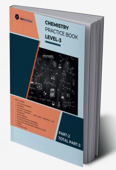 Chemistry Practice Book Level-3 Part 2 of 3 : NoMoreClass Chemistry Practice Book