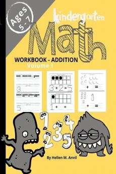 Kindergarten Math Addition Workbook Age 5-7 : Homeschool Activity Book To Master Addition through Different Math Problems and Worksheets
