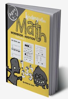 Kindergarten Math Addition Workbook Age 5-7 : Homeschool Activity Book To Master Addition through Different Math Problems and Worksheets