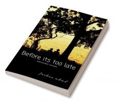 before it's too late