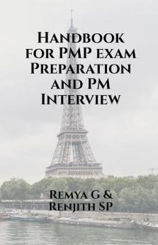 Handbook for PMP exam Preparation and PM Interview : Project Managers Handbook