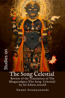 Studies on  The Song Celestial: Review of the Translation of The Bhagavadgita (The Song of Celestial) by Sir Edwin Arnold