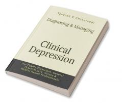 Diagnosing and Managing Clinical Depression : Clinical Depression