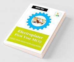 Electroplater First Year MCQ : Objective Question Answers