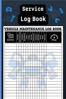Service Log Book : Repair and Service Record Book for Automotive Service Oil Change Book and Auto Expense Diary | Journal for Cars Trucks  RV's  Motorcycle Engine Autolog | Driver Gift !