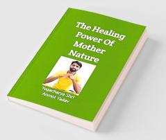 The Healing Power of Mother Nature