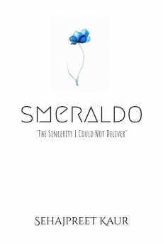 Smeraldo : 'The Sincerity I could Not Deliver'