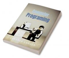 Computer Programing : This Book is about coding and hacking