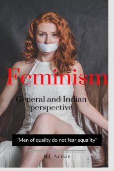 Feminism : General and Indian perspective