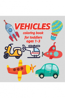 VEHICLES coloring book for toddlers ages 1-3 : simple coloring pages for kids preschool and kindergarten (for children ages 1-4)