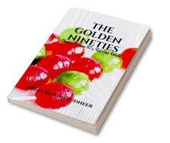 The Golden Nineties : Stories A True 90's Kid Can Relate