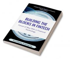 Building the Blocks in Fintech : Future of New DNA in Financial Technology