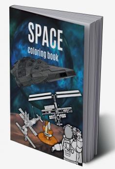 SPACE coloring book : wonderful coloring pages with astronauts spaceships planets satellites aliens for children 8-12 years