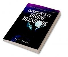 Experiences of Divine Blessings : Satsang Journal of Guru Ji's Blessings and Love