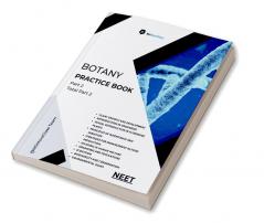 Botany Practice Book Part 2 of 2 : NEET Practice Book