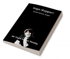 Suga (Rapper) : South Korean Singer