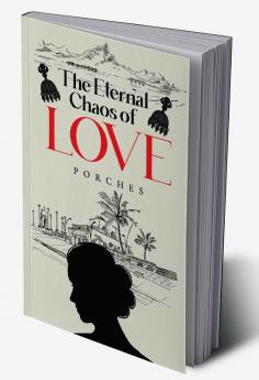 THE ETERNAL CHAOS OF LOVE