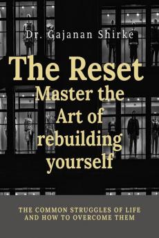 The Reset - Master the Art of rebuilding yourself