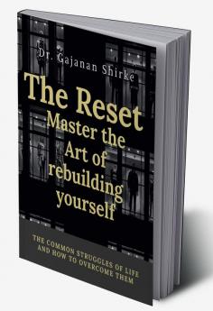 The Reset - Master the Art of rebuilding yourself