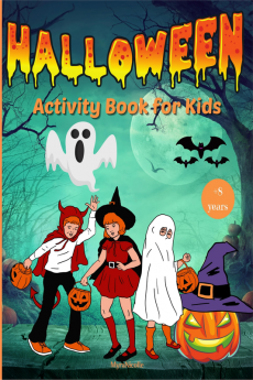 Halloween activity book for kids : Halloween activity book for children ages 8+ a book with multiple activities including dot to dot mazes word search and more.