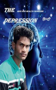 The Depression Mind And Health Problems Hindi / द डिप्रेशन माइंड एंड हेल्थ प्रोब्लम हिन्दी