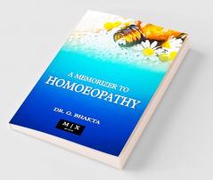 A  Memorizer  To  Homoeopathy