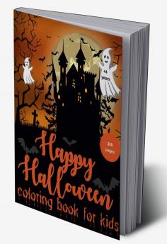 Happy Halloween coloring book for kids : Happy Halloween coloring book for kids a book with &quot;scary&quot; drawings which is the symbol of Halloween