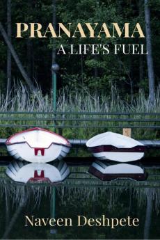 PRANAYAMA FOR EVERYONE: The most effective and beneficial basic breathing techniques