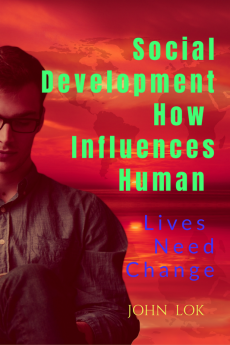 Social Development How Influences Human : Lives Need Change