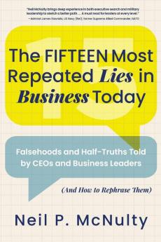 The Fifteen Most Repeated Lies in Business Today