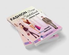 Fashion Design Sketchbook Female Male Figure Template : Professional Fashion Drawing Templates with Female and Male Figure Patterns for Easily Sketching Fashion Design Styles