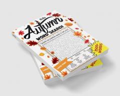 Autumn Word Search : 2500+ Large Print Word Search Puzzle Book Fall Word Search for Adults Teens &amp; Seniors