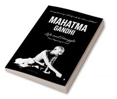 Mahatma Gandhi : Life and Struggle from Beginning to End