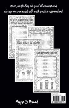 Good Vibes Word Search : 100 Word Search Puzzles with Solutions and 100 Positive Affirmations That Can Change Your Life An Inspirational Word Search Book for Teens Adults and Seniors