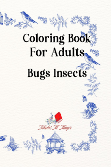 Coloring Book for adults Bugs Insects : Carefully chosen images with very good clarity a great book for relaxing at leisure.