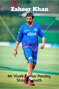 Zaheer Khan : Indian Cricketer