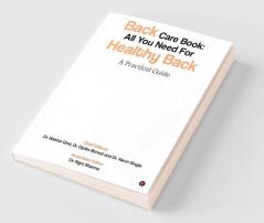 Back Care Book: All You Need For Healthy Back