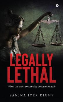 Legally Lethal: When the most secure city becomes unsafe