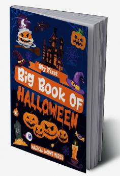 My First Big Book Of Halloween : A Fun Kids Coloring Book For Toddlers And Preschoolers With Cute Halloween-Themed Coloring Pages With Pumpkins Witches Zombies And So Much More!