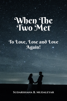 When The Two Met: To Love Lose and Love Again!