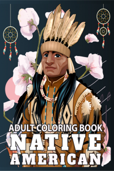 Native American Adult Coloring Book : Design Cultures and Styles of American Indians portrait with Relaxation Patterns and Gift Idea