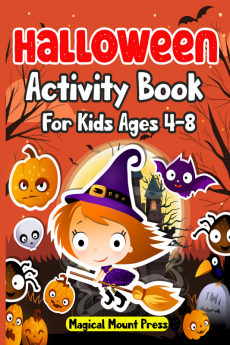 Halloween Activity Book For Kids Ages 4-8 : A Fun Activity Book for Boys Girls Childrens Toddlers with cute Word Searches Mazes Connect The Dots Coloring Pages And Much More.